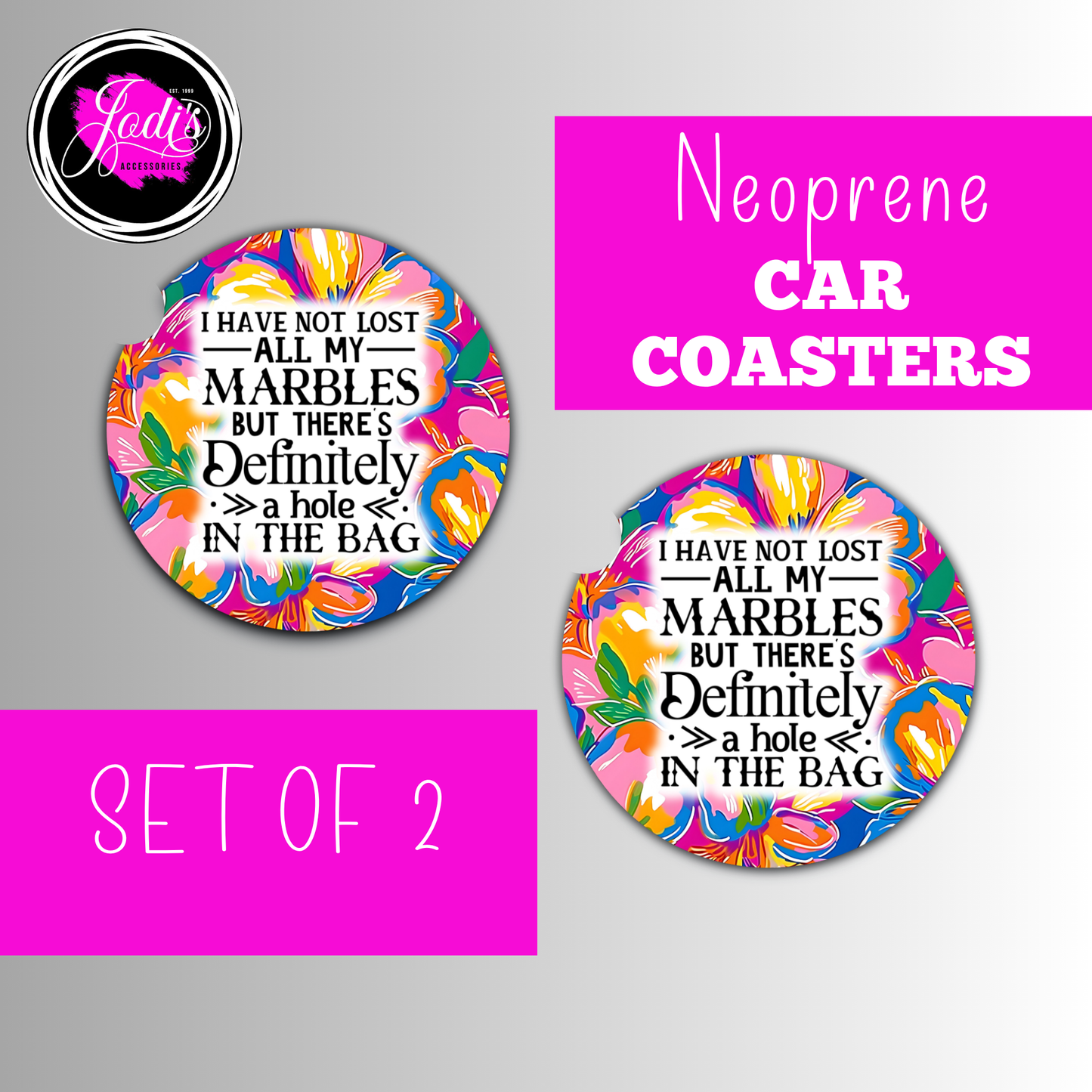 Neoprene Car Coasters – "I Have Not Lost All My Marbles But There's Definitely a Hole in the Bag" | Set of 2