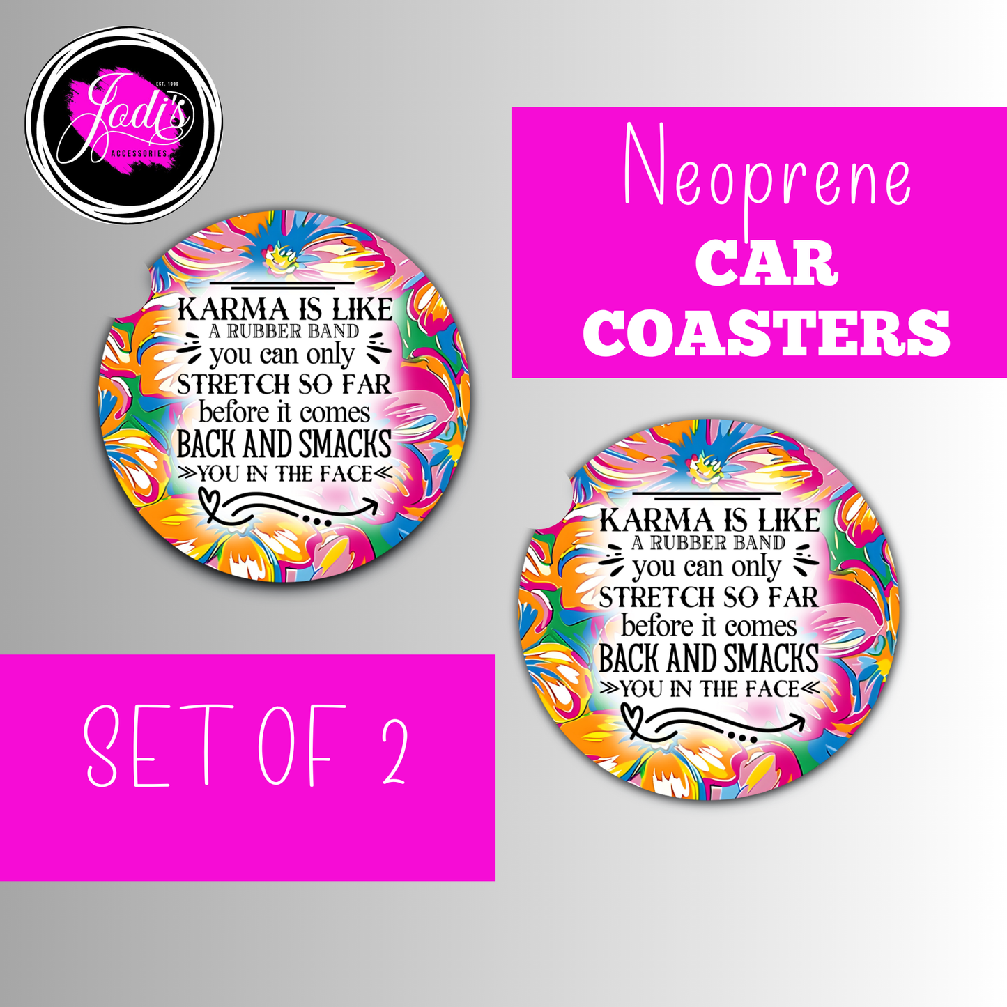 Neoprene Car Coasters – "Karma Is Like a Rubber Band, You Can Only Stretch So Far Before It Comes Back and Smacks You in the Face" | Set of 2