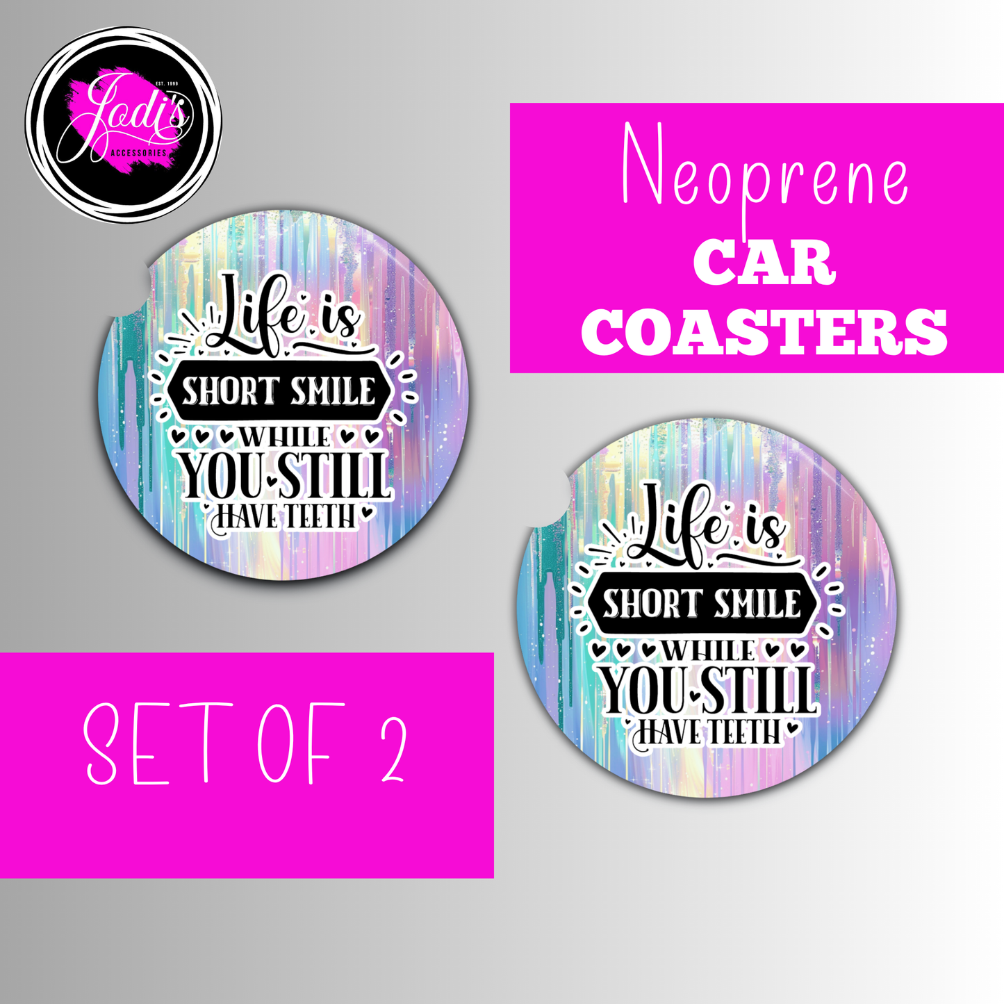 Neoprene Car Coasters – "Life Is Short, Smile While You Still Have Teeth" | Set of 2
