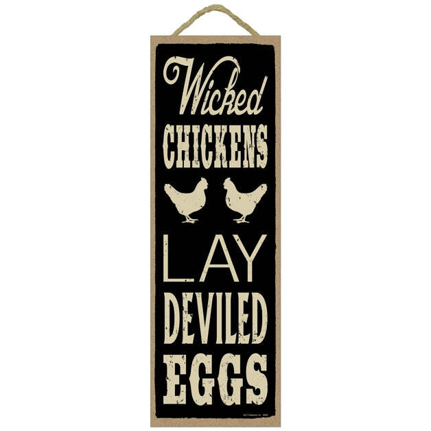 Wicked Chicken Lay Deviled Eggs Sign