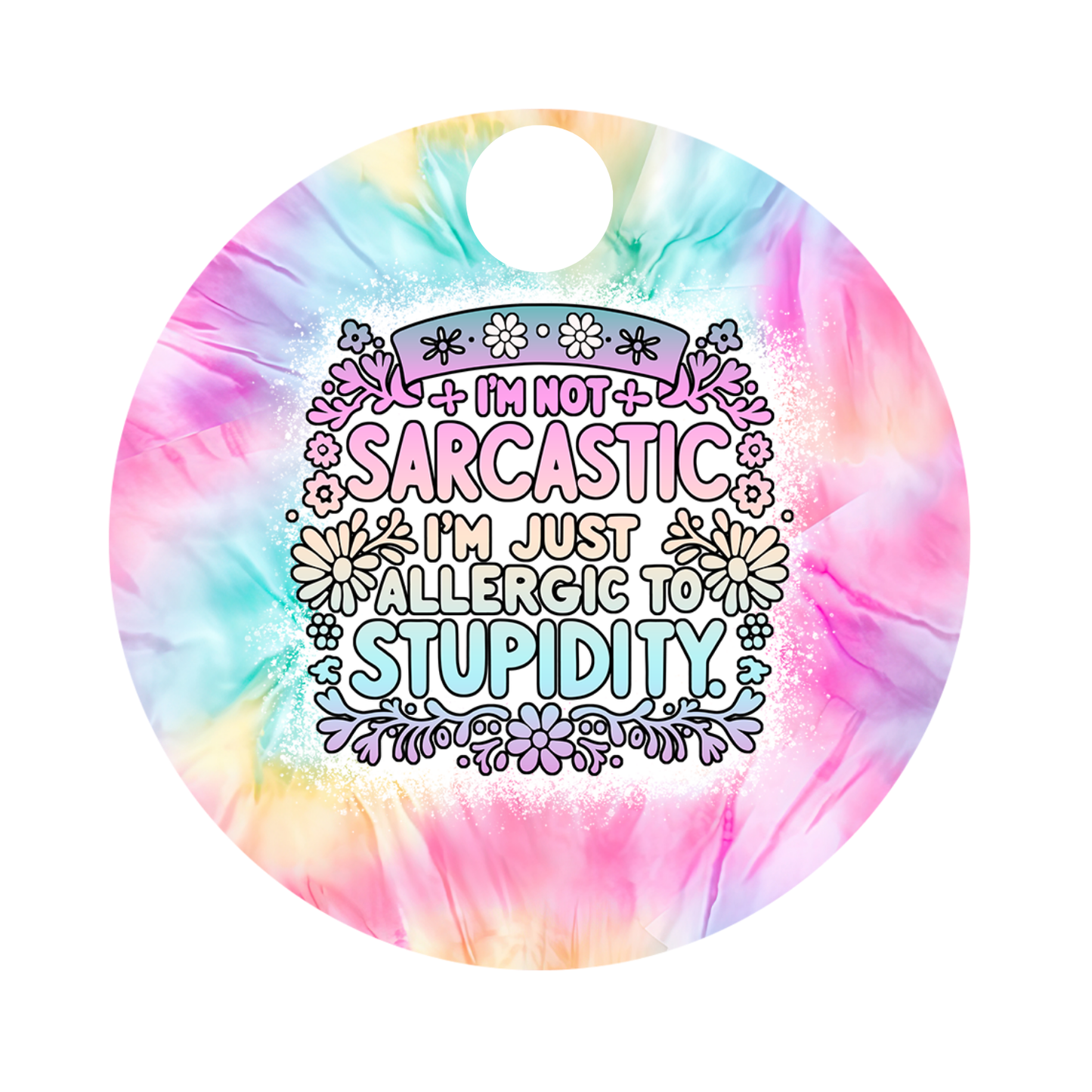 40 Oz I am Not Sarcastic MDF Sublimation Tumbler Topper