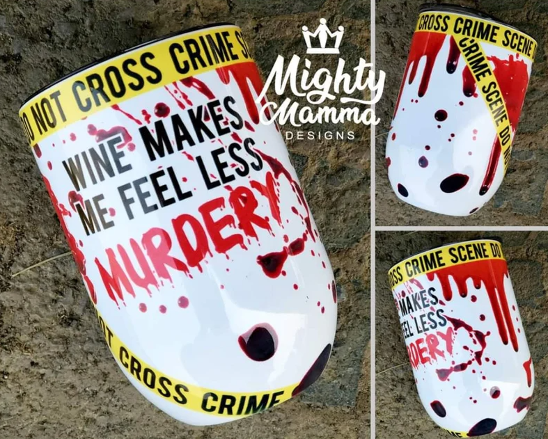Wine Makes Me Less Murdery Wine Tumbler