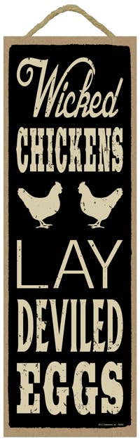 Wicked chickens lay deviled eggs 5" x 15" wood plaque, sign.