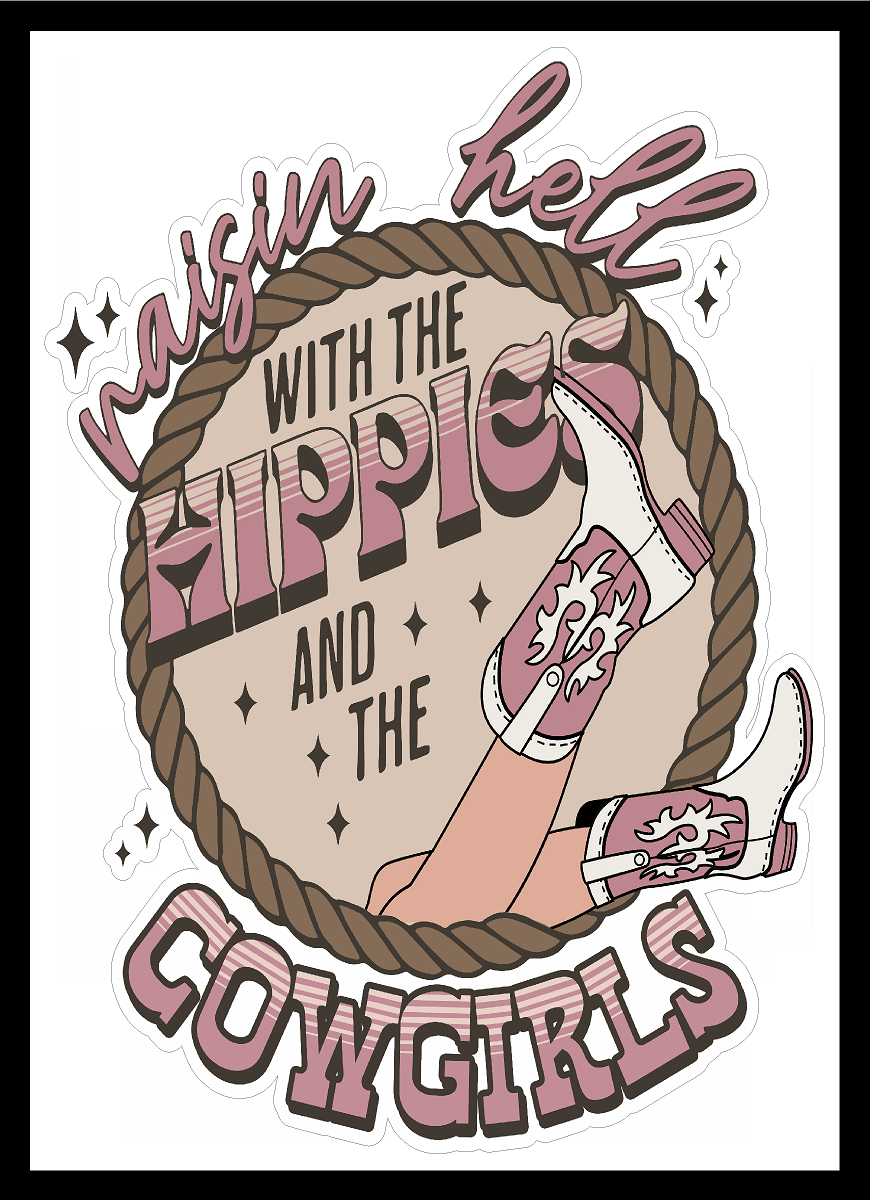 "Raisin' Hell" With The Hippies and the Cowgirls Vinyl Decal