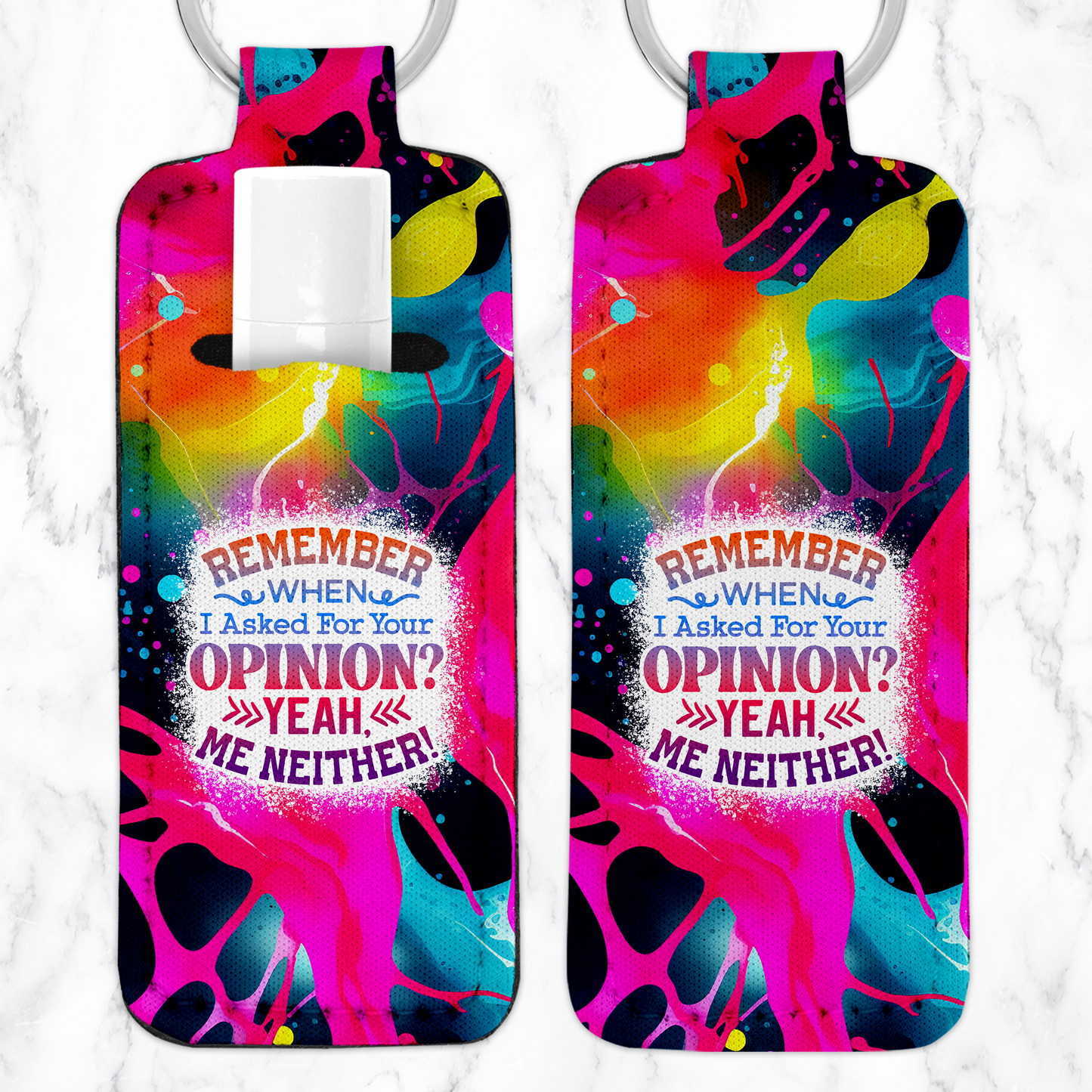 Remember When I Asked For Your Opinion...Lip Balm Key Chain