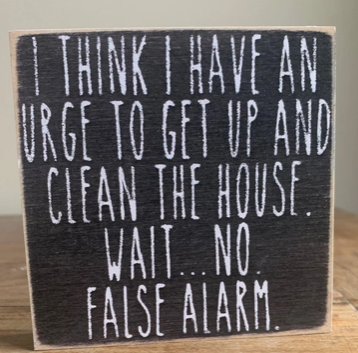 I Think I Have An Urge To Get Up ....4 x 4 Sign