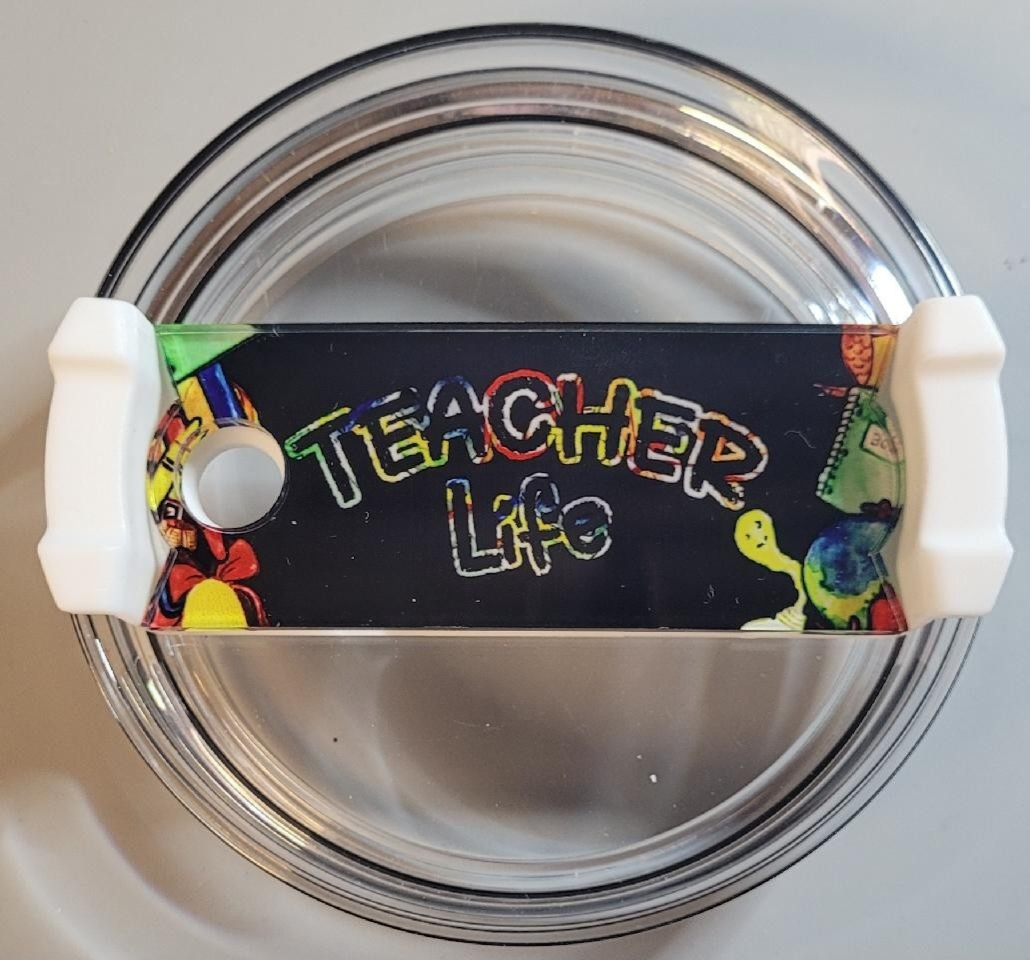 Acrylic Multi Color Teacher Life Tumbler Topper