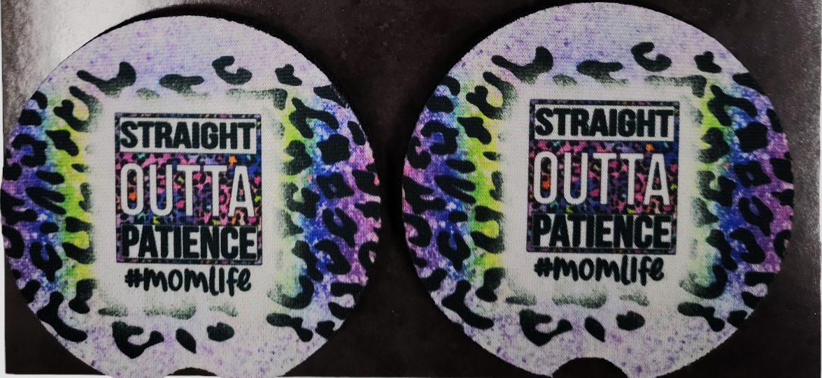 Straight Outta Patience #Momlife Car Coasters