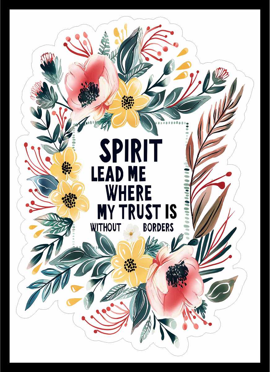 Spirit Lead Me Where My Trust Is Without Borders Vinyl Decal