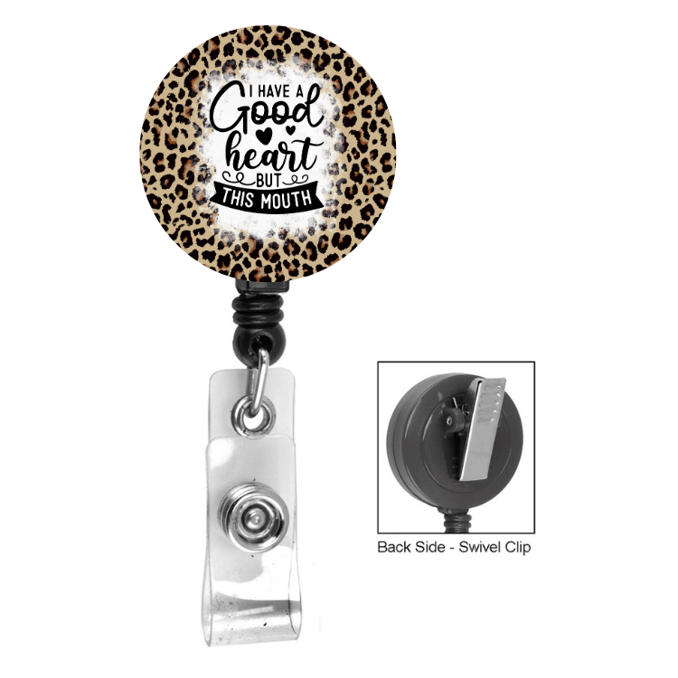 I have A Good Heart But This Mouth Cheetah Print Badge Reel
