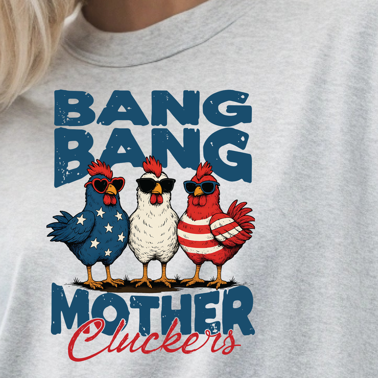 Bang Bang Mother Cluckers Funny 4th of July T-Shirt - Patriotic Chicken Graphic Tee