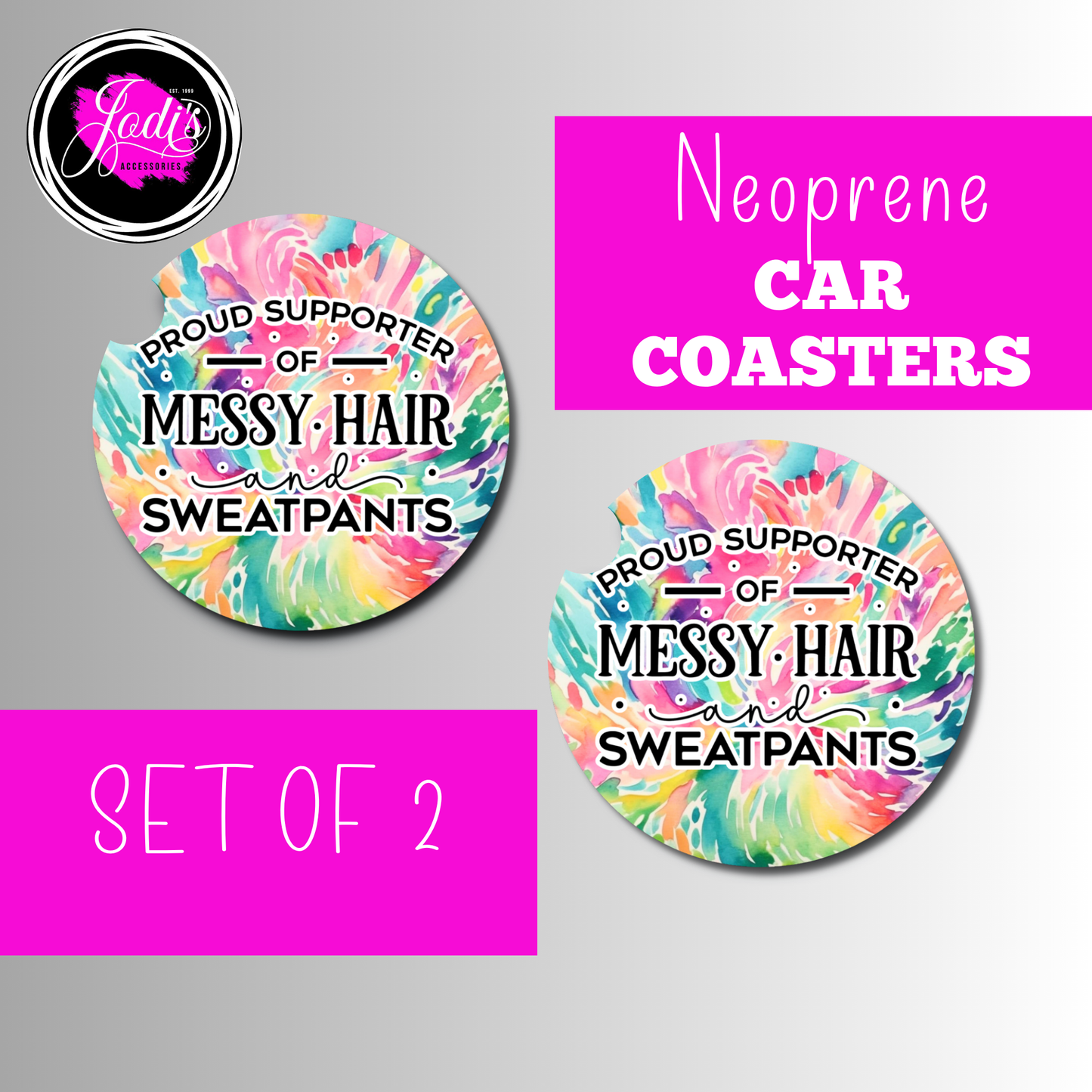 Proud Supporter of Messy Hair and Sweatpants Car Coaster