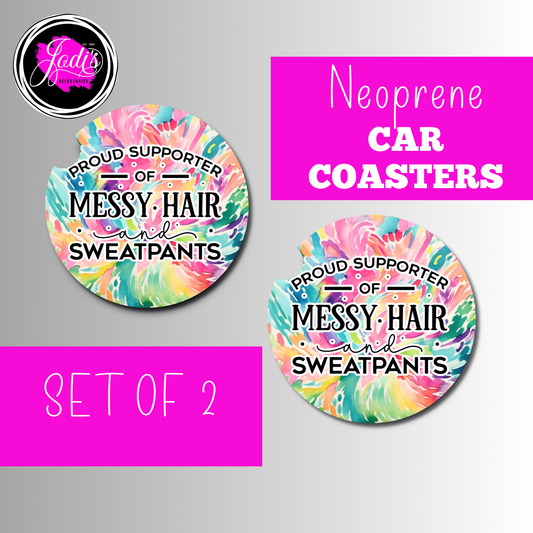 Proud Supporter of Messy Hair and Sweatpants Car Coaster