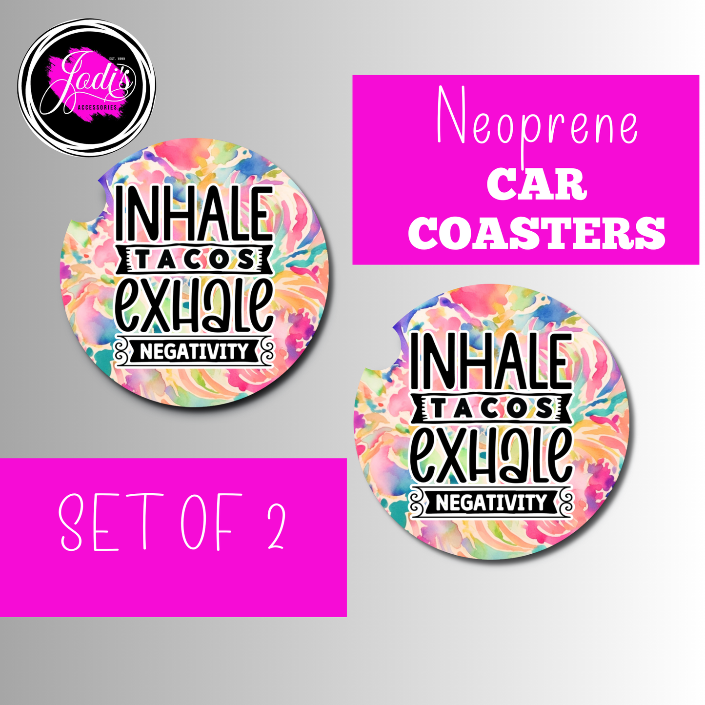 Inhale Tacos Exhale Negativity Car Coaster