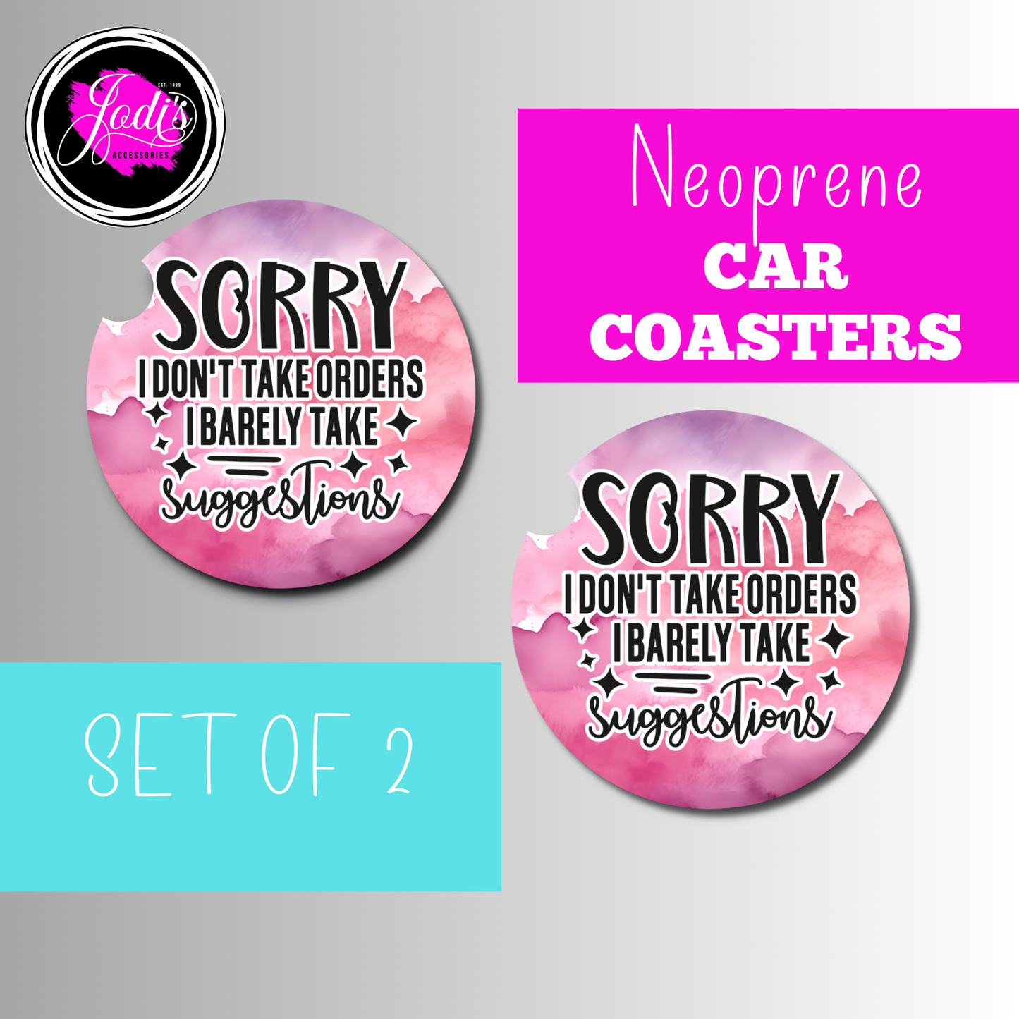 Sorry I Don't Take Orders, I Barely Take Suggestions Car Coaster