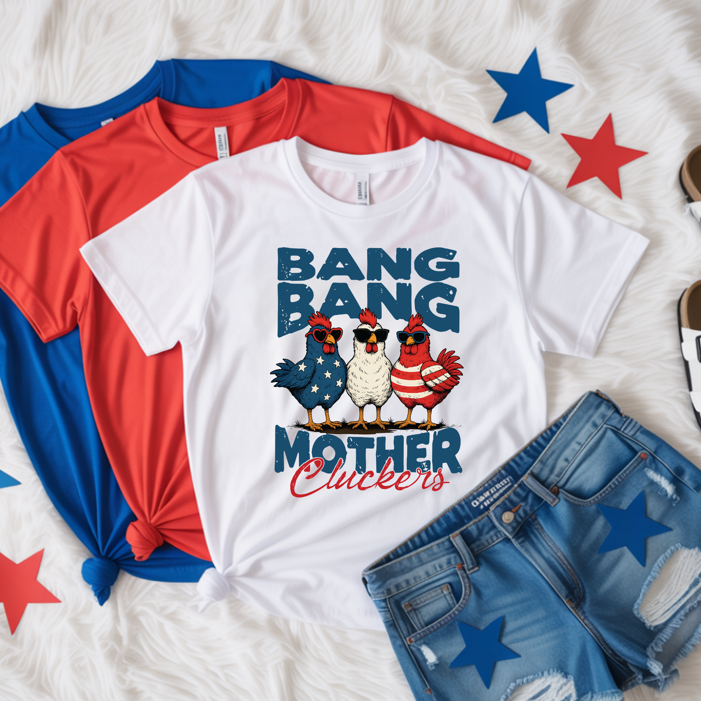 Bang Bang Mother Cluckers Funny 4th of July T-Shirt - Patriotic Chicken Graphic Tee
