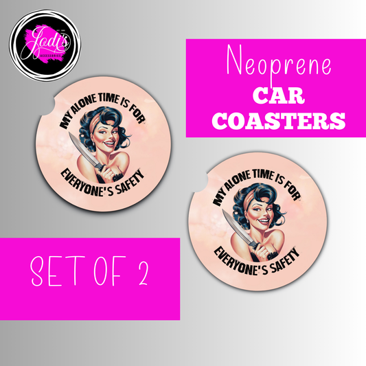 My Alone Time is For Everyone's Safety Car Coaster