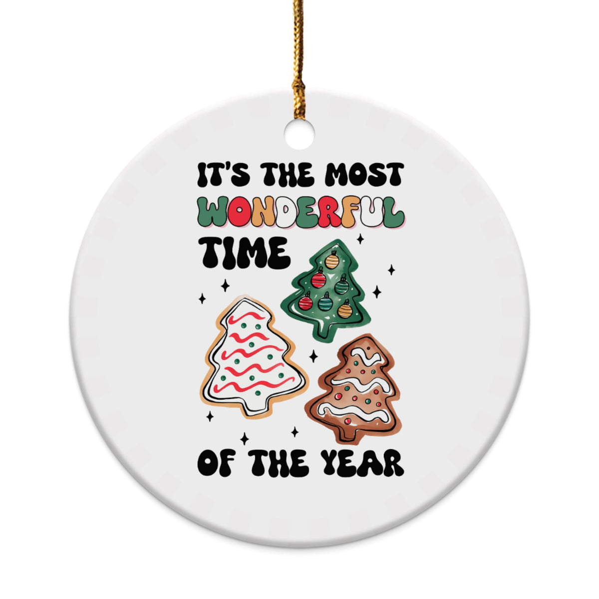 Round ornament with text "It's The Most Wonderful Time Of The Year" and three tree-shaped cookies.