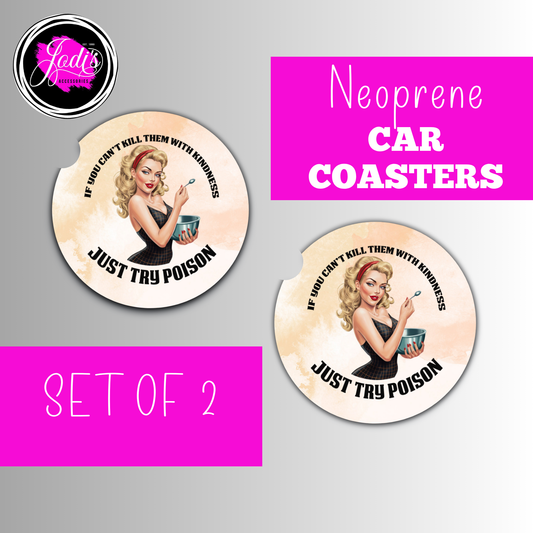 If You Can't Kill Them With Kindness Just Try Poison Car Coaster Set of 2