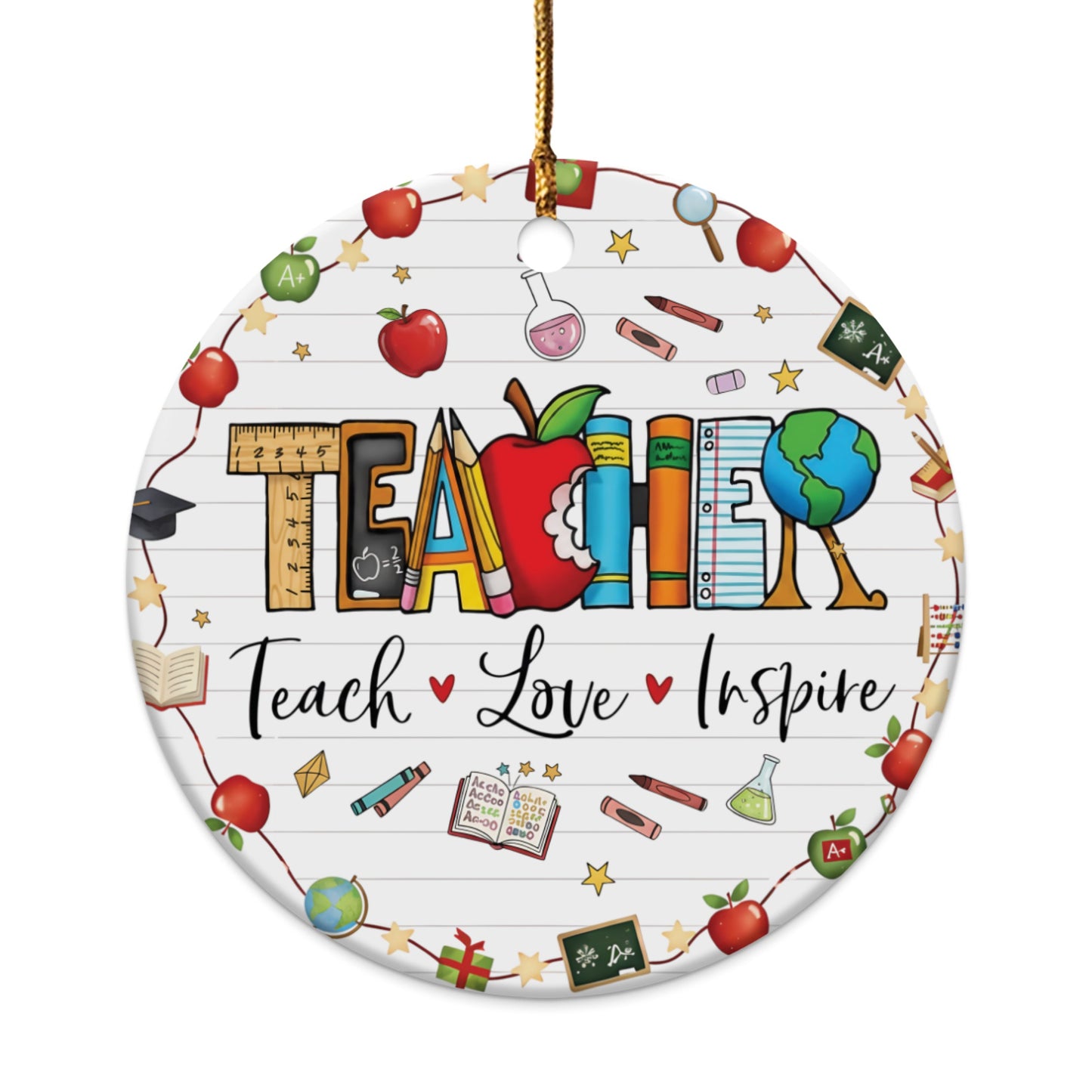 Round ornament with "TEACHER" and "Teach Love Inspire" text, surrounded by school supplies.