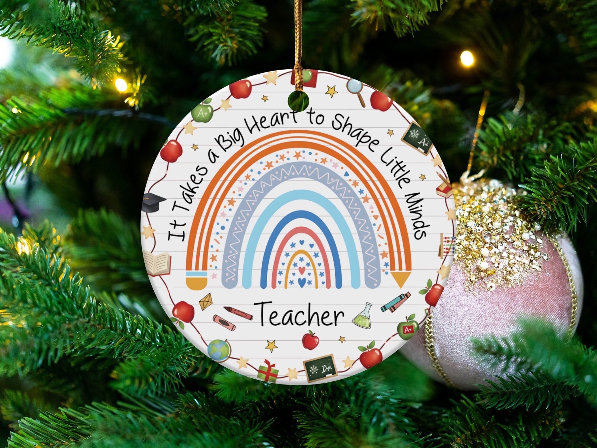 Teacher ornament with rainbow, apples, and "It Takes a Big Heart to Shape Little Minds" text.