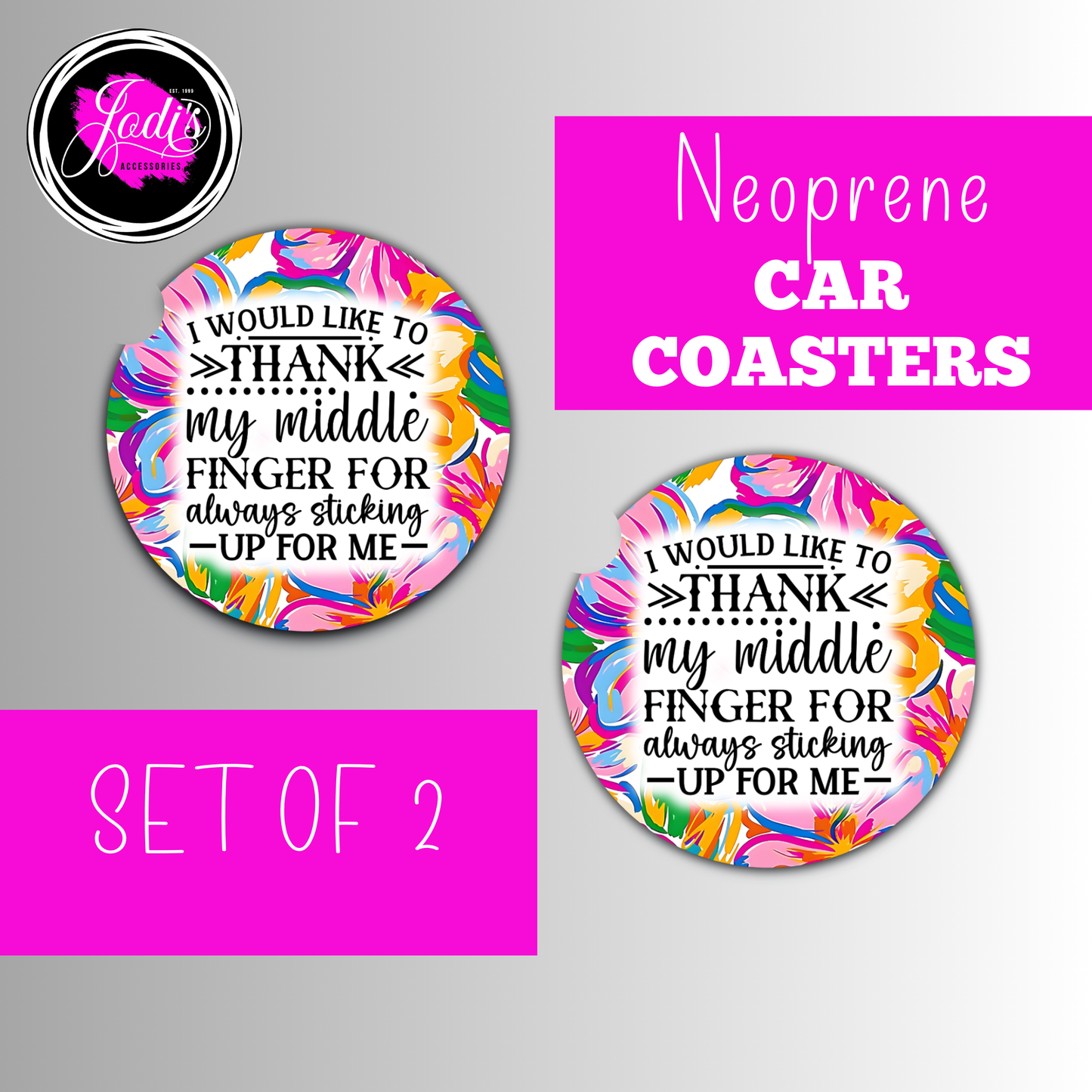 I Would Like To Thank My Middle Finger For Always Sticking Up For Me Car Coaster Set of 2