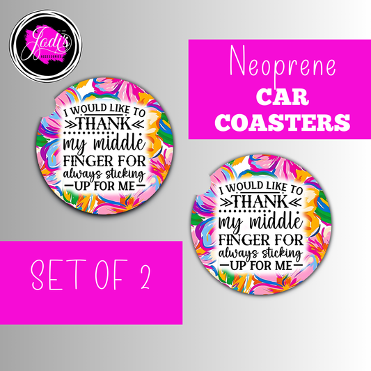 I Would Like To Thank My Middle Finger For Always Sticking Up For Me Car Coaster Set of 2