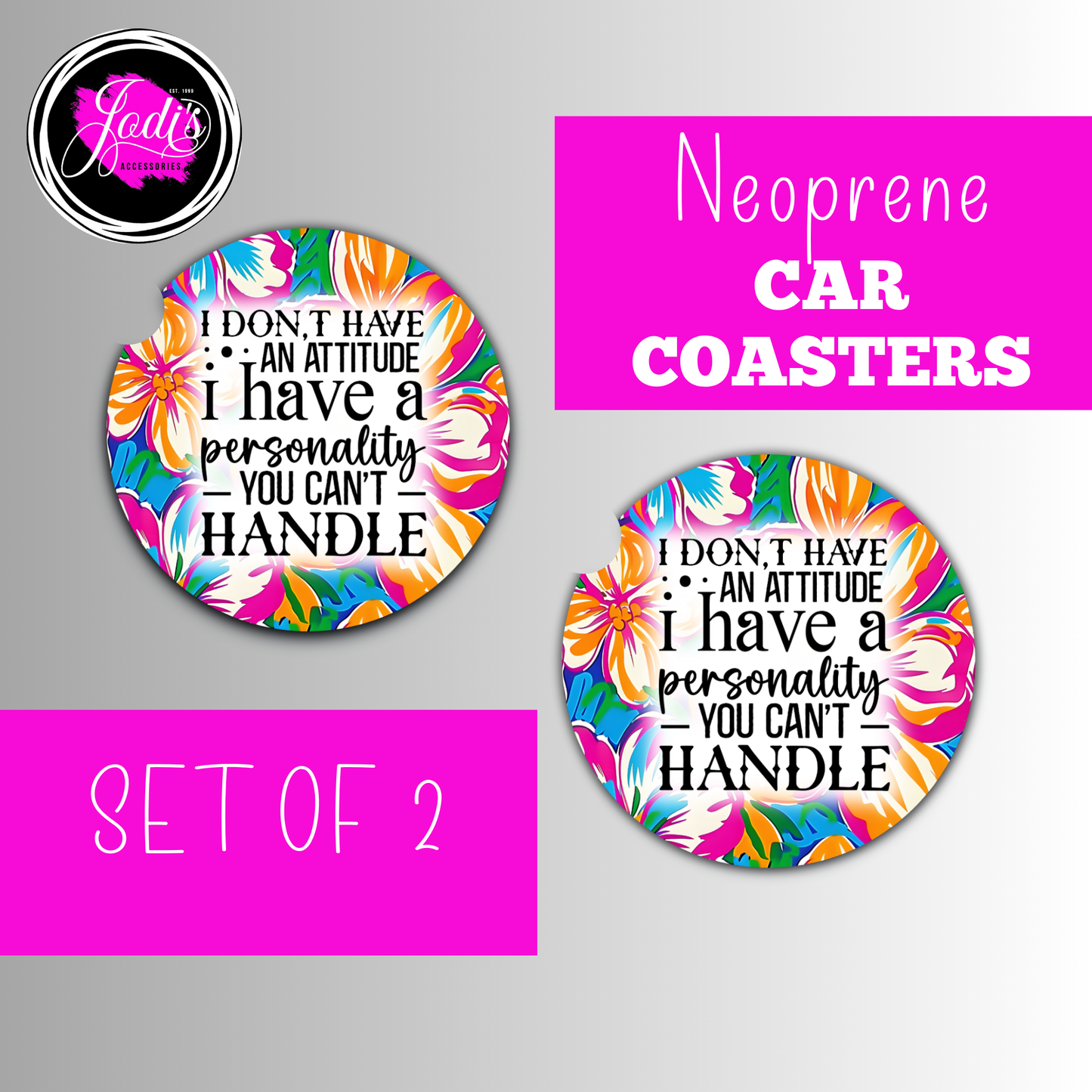 Neoprene Car Coasters – "I Don't Have an Attitude, I Have a Personality You Can't Handle" | Set of 2