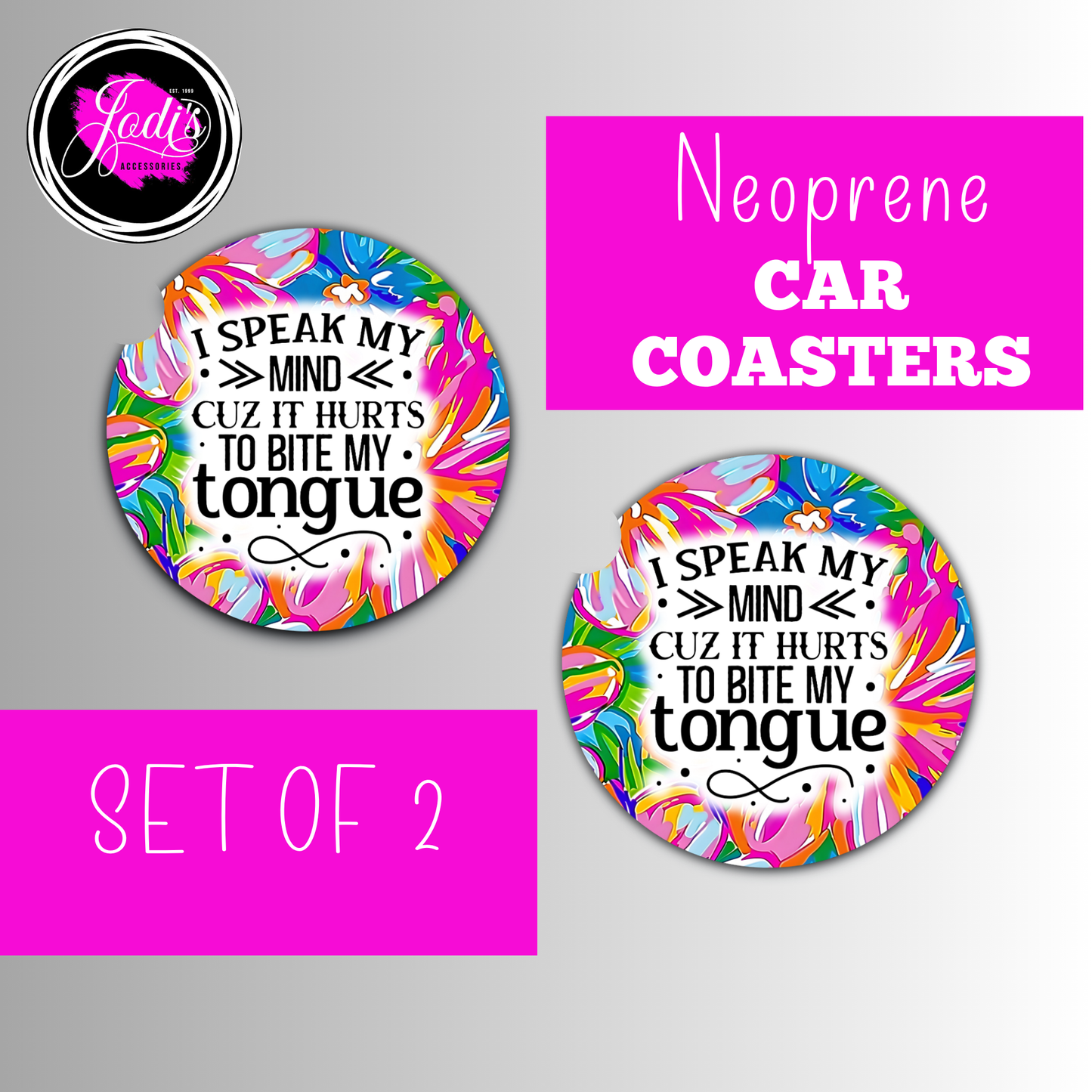 Neoprene Car Coasters – "I Speak My Mind Cuz It Hurts to Bite My Tongue" | Set of 2