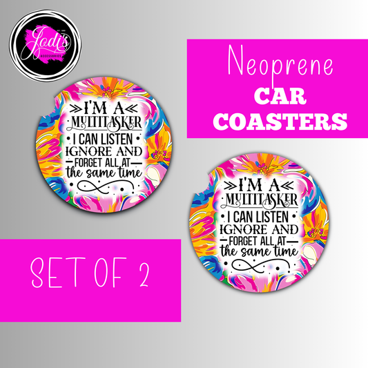 Neoprene Car Coasters – "I'm a Multitasker, I Can Listen, Ignore and Forget All at the Same Time" | Set of 2