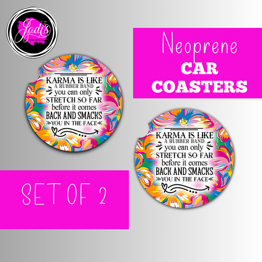 Neoprene Car Coasters – "Karma Is Like a Rubber Band, You Can Only Stretch So Far Before It Comes Back and Smacks You in the Face" | Set of 2