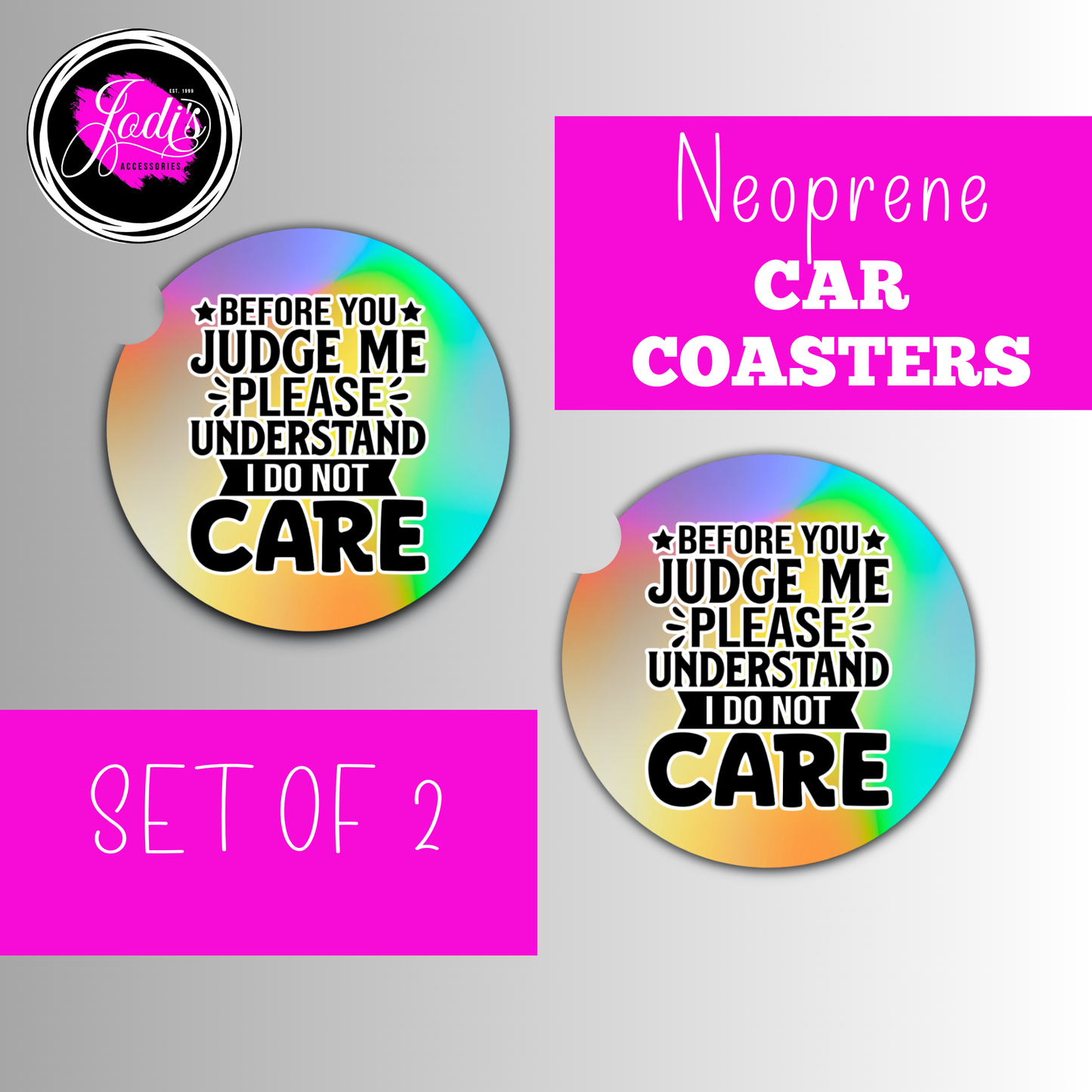 Neoprene Car Coasters – "Before You Judge Me Please Understand I Do Not Care" | Set of 2