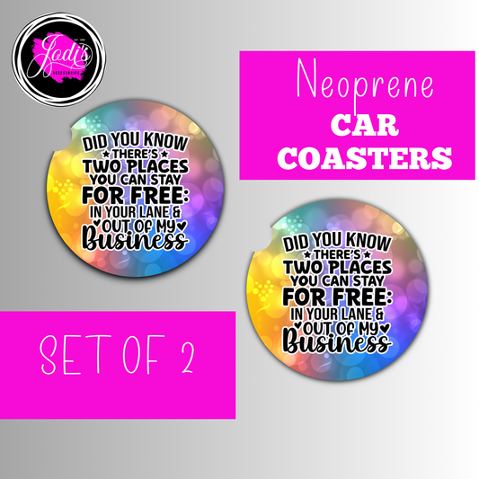 Neoprene Car Coasters – "Did You Know There's Two Places You Can Stay for Free: In Your Lane & Out of My Business" | Set of 2