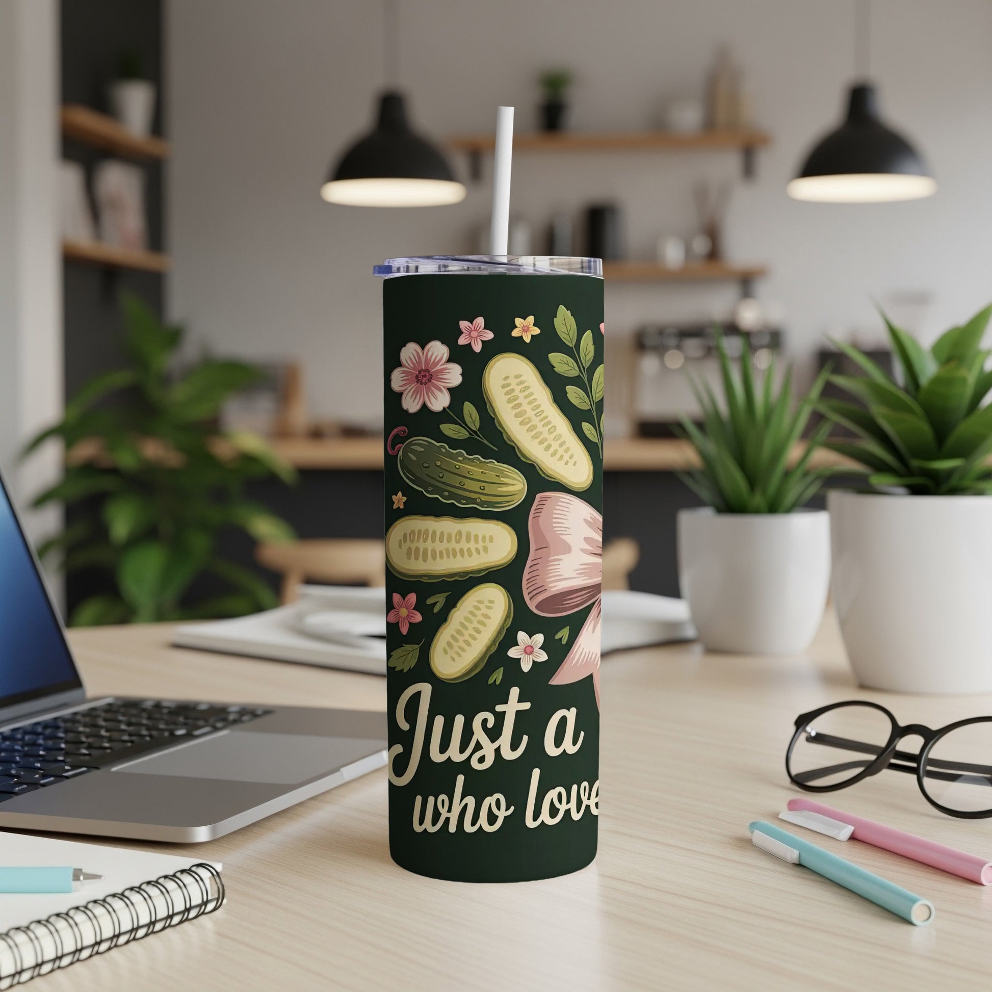 Green tumbler with dill pickles, cucumbers, and flowers, text "Just a who love".