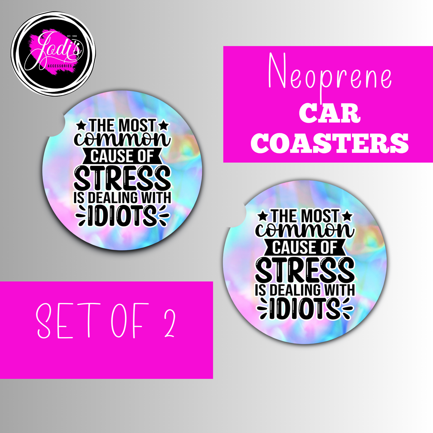 Neoprene Car Coasters – "The Most Common Cause of Stress Is Dealing With Idiots" | Set of 2