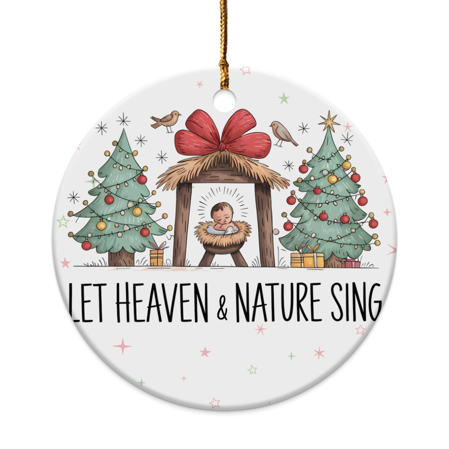 Christmas nativity scene ornament with text "LET HEAVEN & NATURE SING".