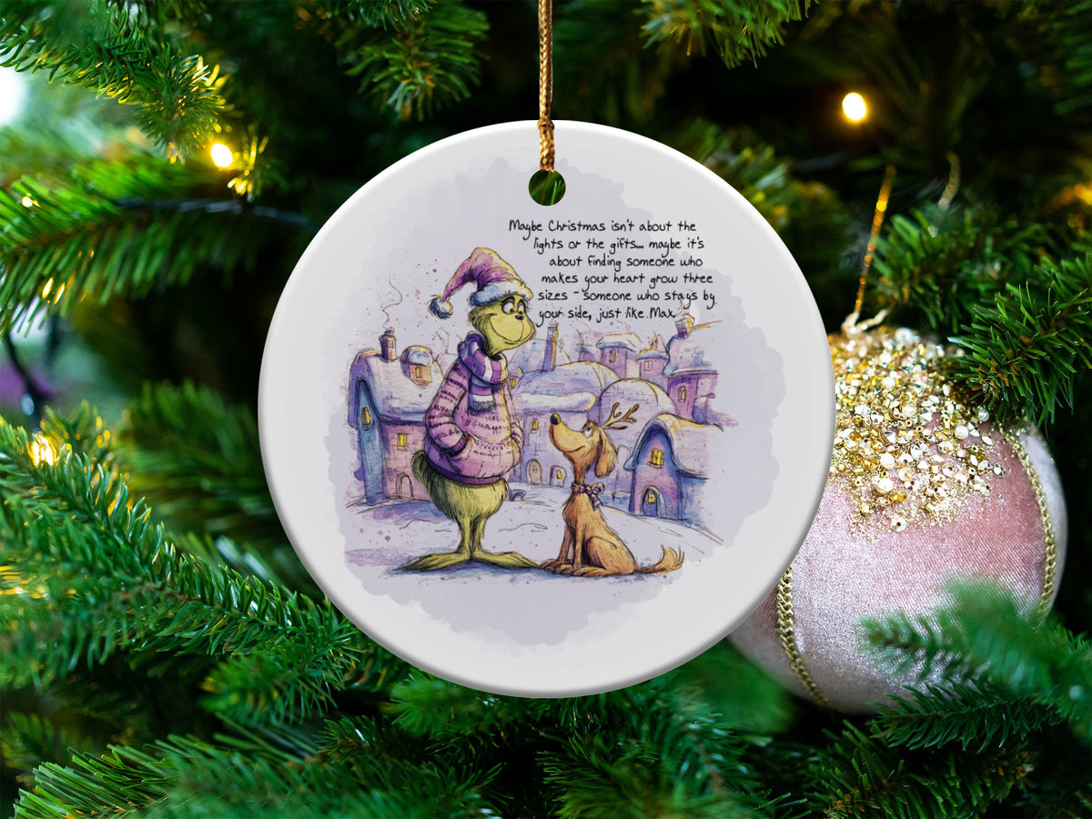 Grinch and Max ornament with text about Christmas being about someone who stays by your side.