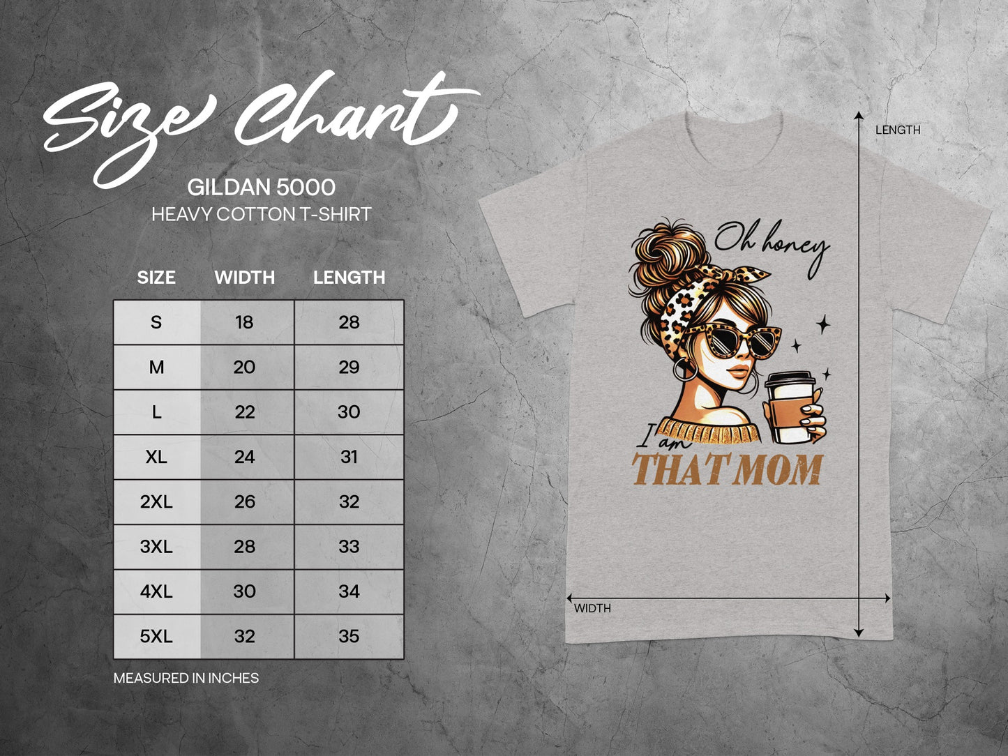Gildan 5000 size chart with T-shirt graphic reading "Oh honey I am THAT MOM".