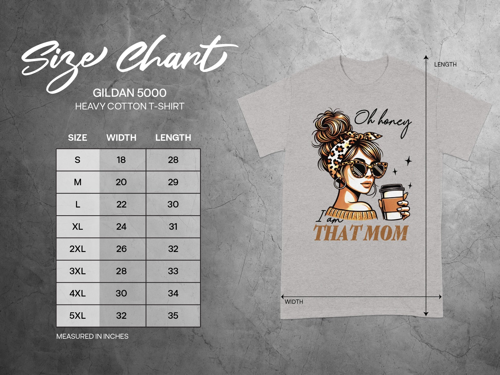 Gildan 5000 size chart with T-shirt graphic reading "Oh honey I am THAT MOM".