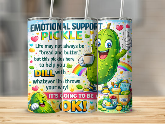 Emotional support pickle tumbler with "It's going to be OK!" text.