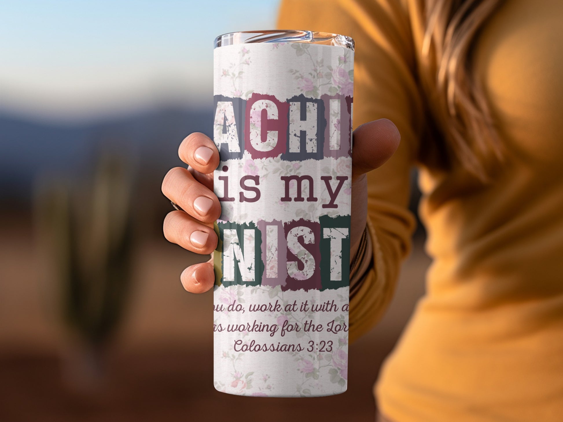 Tumbler with "Teaching is my ministry" text and Colossians 3:23 scripture.