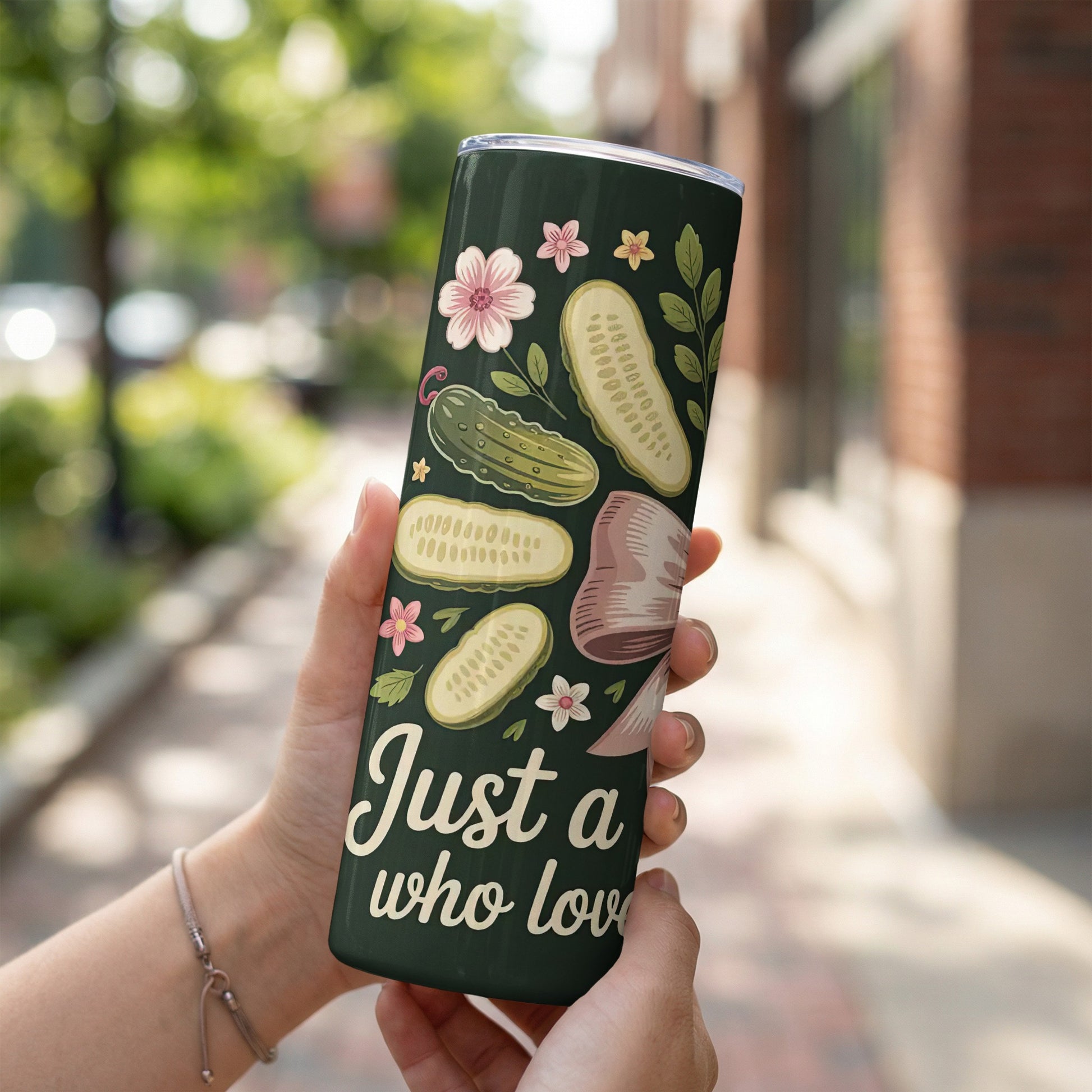 Dark green tumbler with dill pickle illustrations and the text "Just a who love".