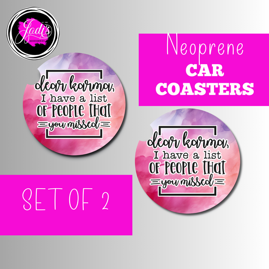 Neoprene Car Coasters – "Dear Karma, I Have a List of People That You Missed" | Set of 2