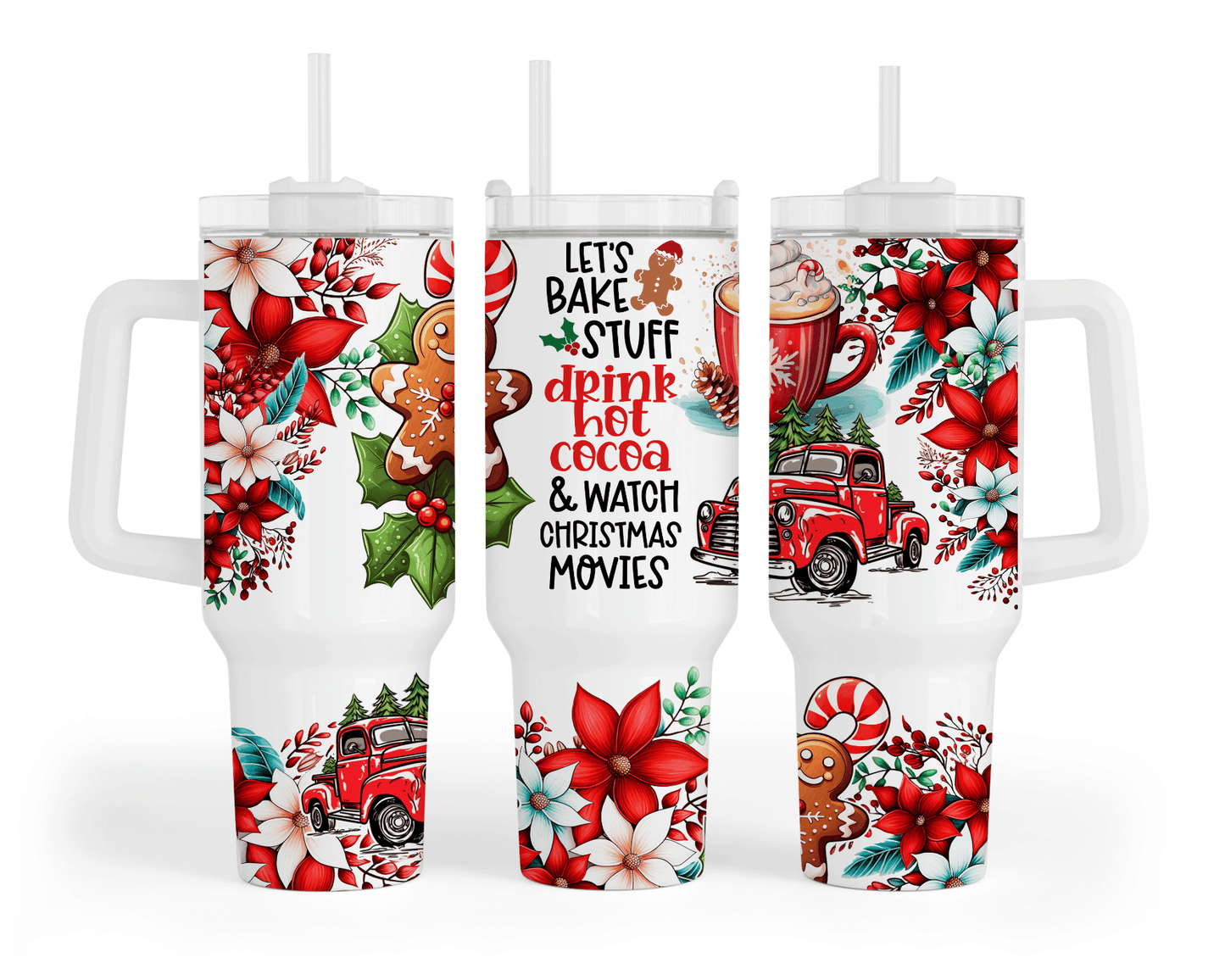Let's Bake Stuff Drink Hot Cocoa & Watch Christmas Movies 40 oz Tumbler