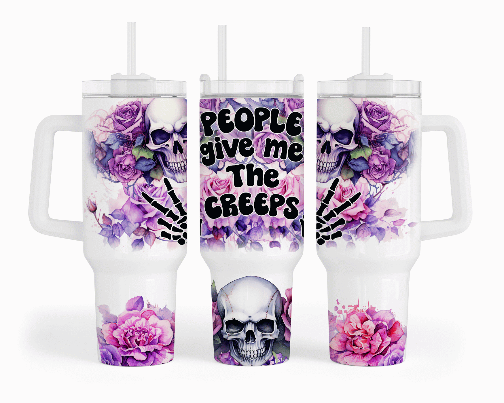 People Give Me The Creeps 40 oz tumbler with watercolor skulls, purple and pink roses, skeleton hands, and retro bubble text sublimation print on white background