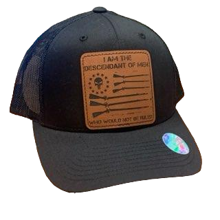 I Am The Descendant Of Men Who Would Not Be Ruled Leather Patch Mesh Ball Cap