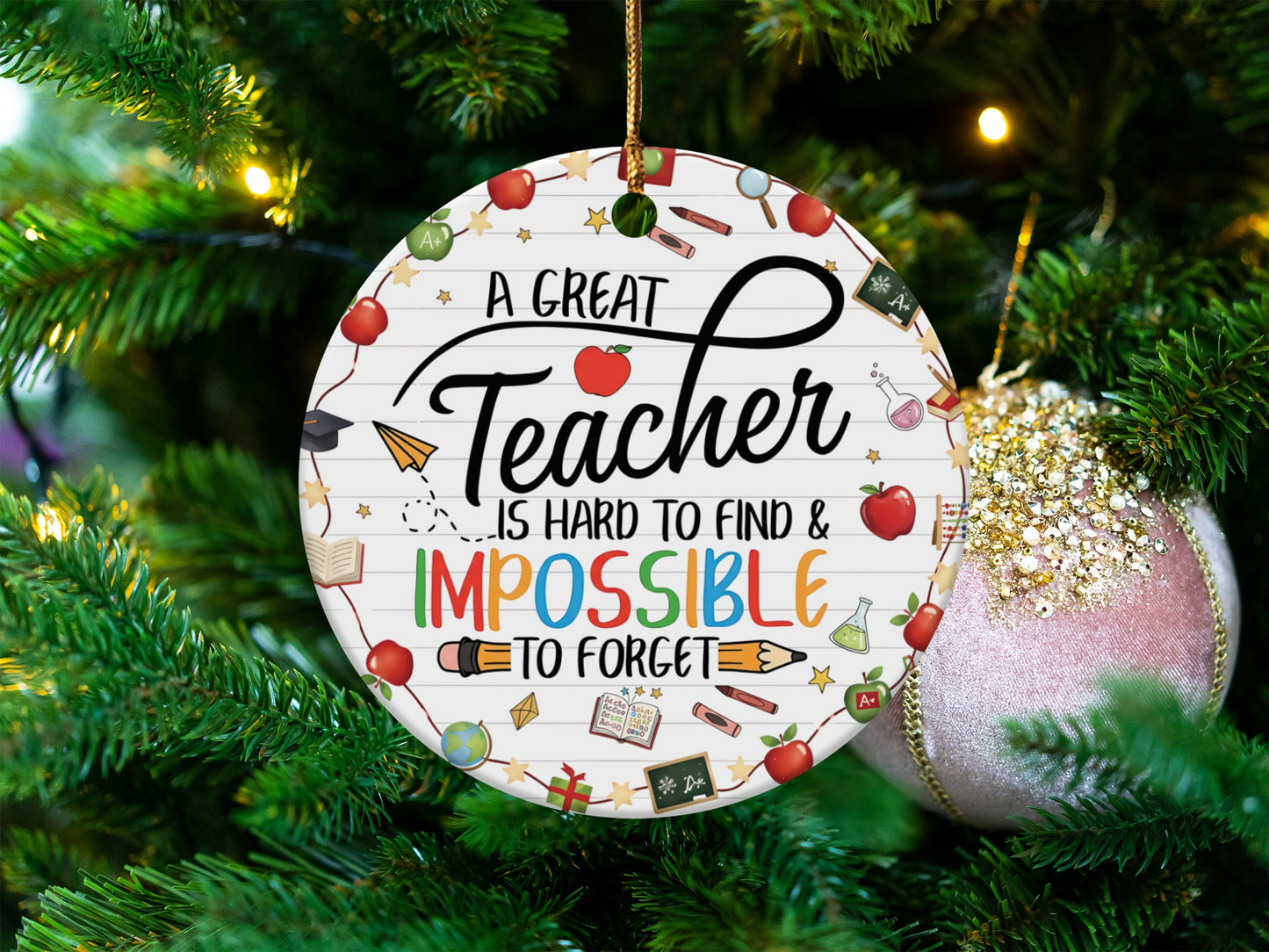 Round ornament with text "A Great Teacher Is Hard to Find & Impossible To Forget".