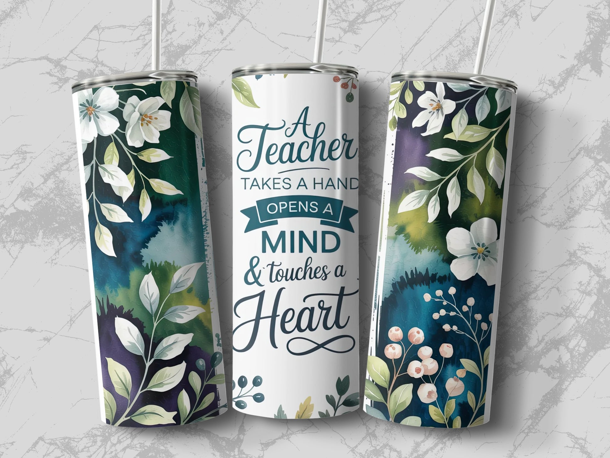 Three tumblers with floral designs and the quote "A teacher takes a hand opens a mind & touches a Heart."