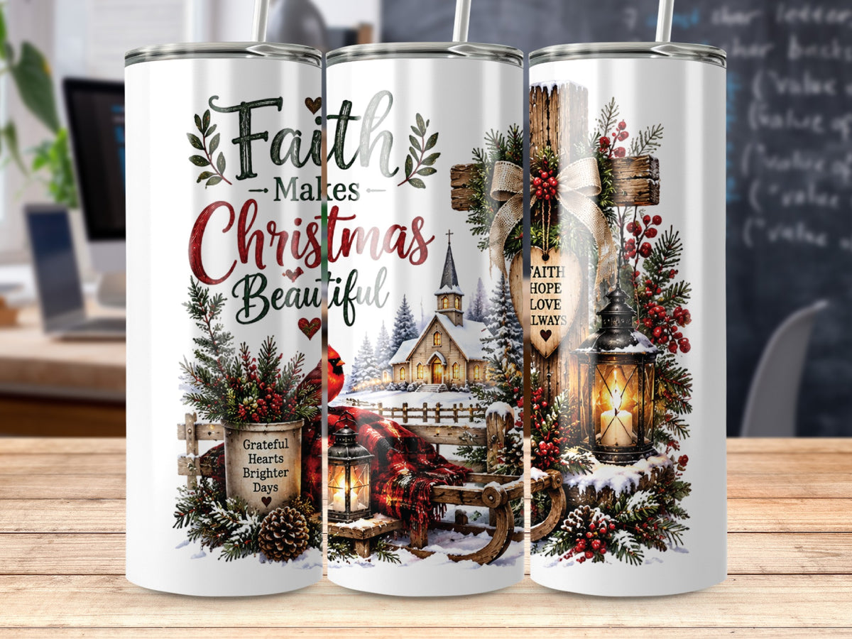 Three white tumblers feature a Christmas scene with a church, a cardinal, a lit lantern, and the phrase Faith Makes Christmas Beautiful.