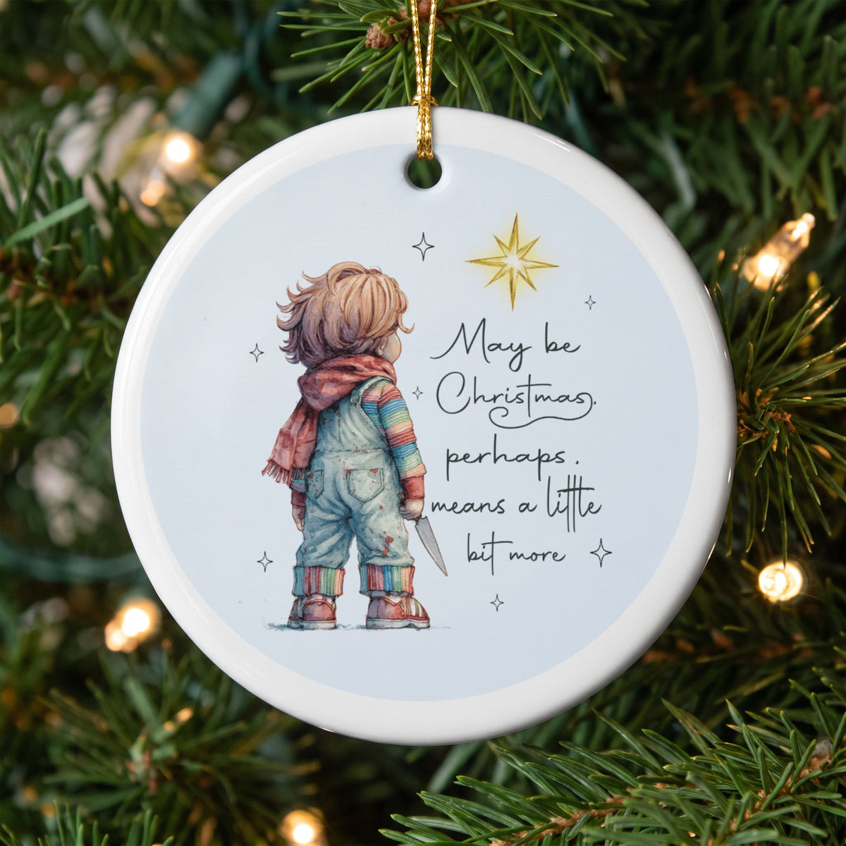 Chucky ornament with text "May be Christmas, perhaps, means a little bit more".